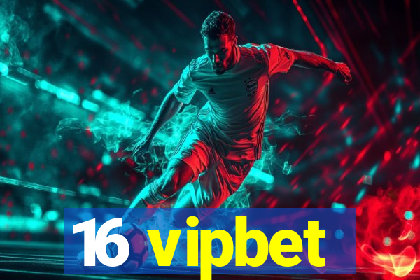 16 vipbet